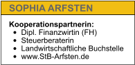 Kooperationspartnerin: •	Dipl. Finanzwirtin (FH) •	Steuerberaterin •	Landwirtschaftliche Buchstelle •	www.StB-Arfsten.de   SOPHIA ARFSTEN